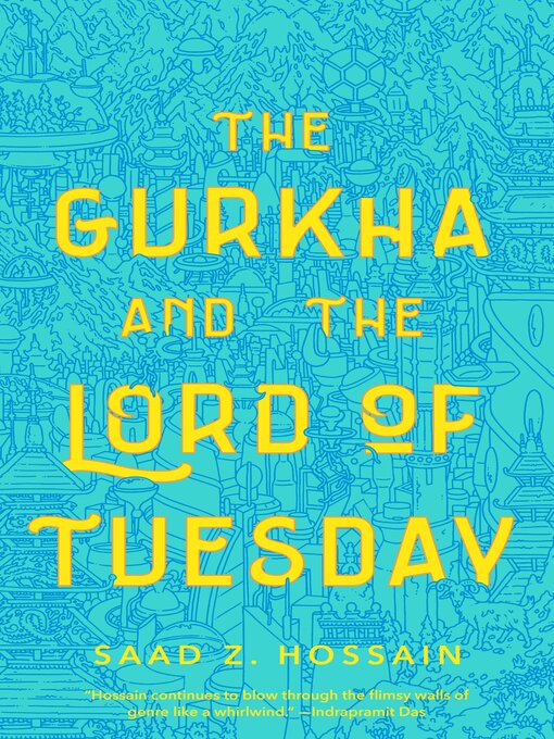 Détails du titre pour The Gurkha and the Lord of Tuesday par Saad Z. Hossain - Liste d'attente